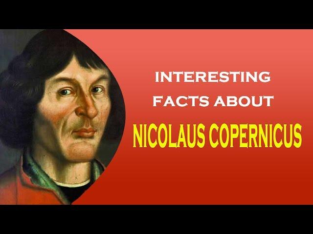 Famous Scientist Nicolas Copernicus Interesting Facts