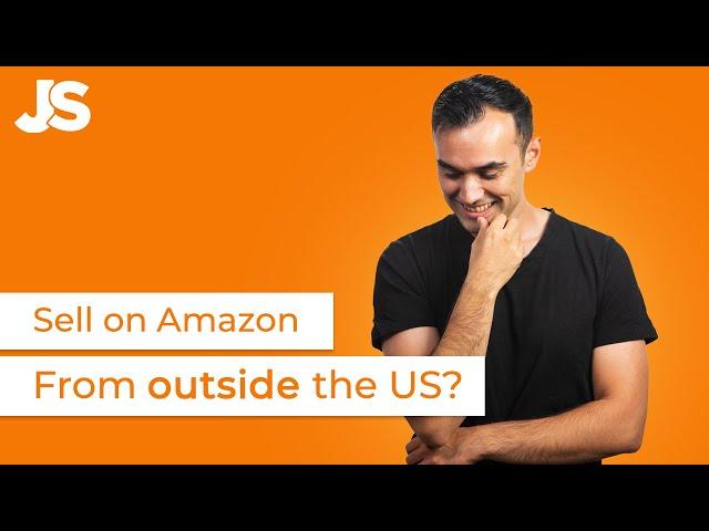 How To Sell On Amazon If You Live Outside The USA  Jungle Scout