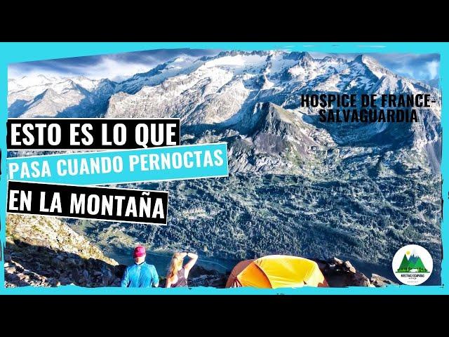 RUTAS SENDERISMO PIRINEOS | Travesía HOSPICE de FRANCE al SALVAGUARDIA con PERNOCTA en la CIMA ️