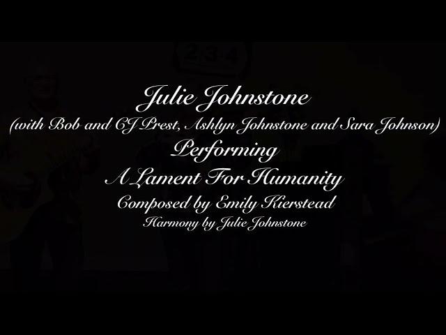 A Lament for Humanity - performed by Julie Johnstone, composed by Emily Kierstead.