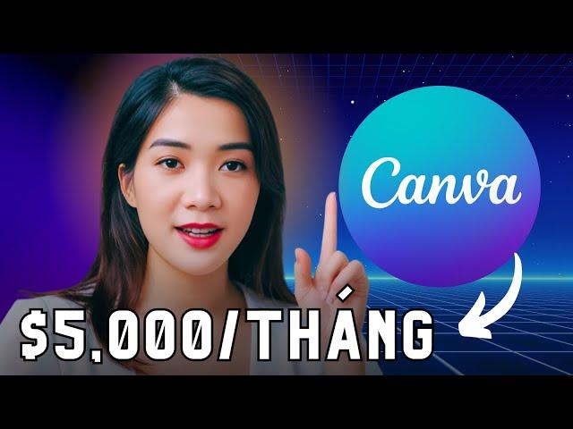 5 cách KIẾM TIỀN từ CANVA kiếm 100$ /1 ngày