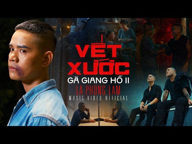 VẾT XƯỚC (GÃ GIANG HỒ 2) - LÃ PHONG LÂM | OFFICIAL MUSIC VIDEO