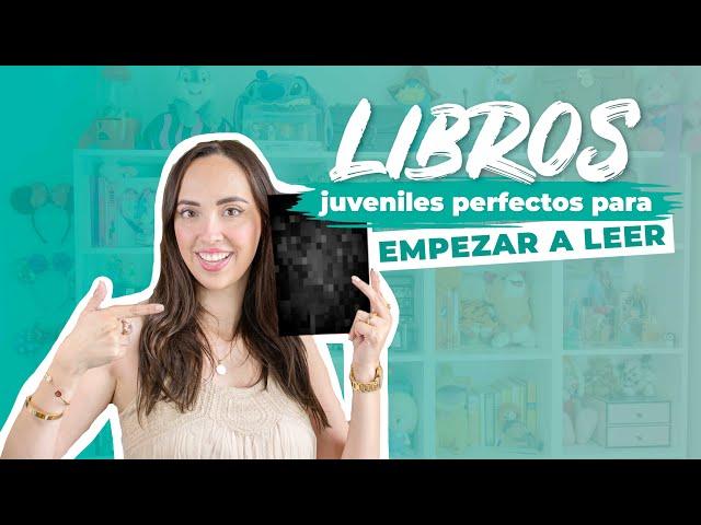 Libros juveniles perfectos para empezar a leer | ¿Qué libro leo?