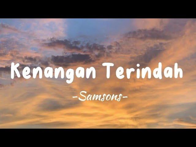 Samsons - Kenangan Terindah - Lirik Lagu