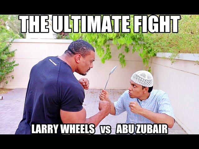 Larry Wheels vs Abu Zubair ( THE ULTIMATE FIGHT )