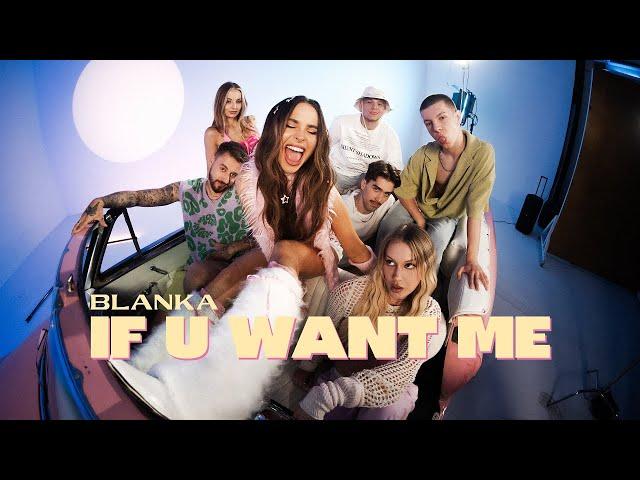 Blanka - If U Want Me [Official Music Video]