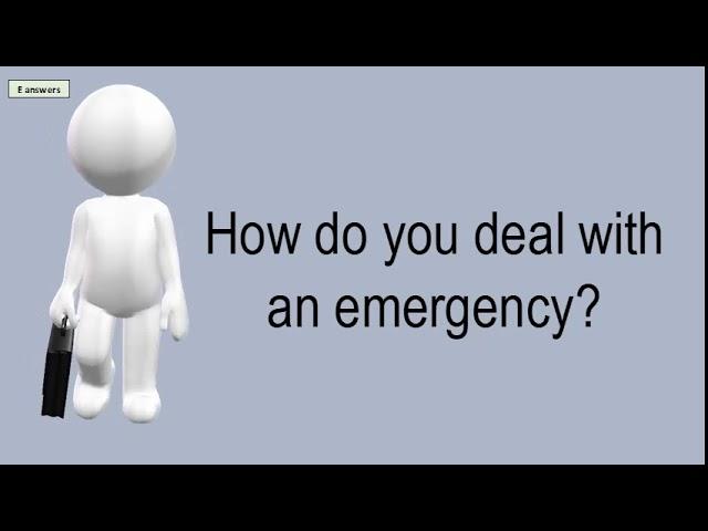 How Do You Deal With An Emergency?