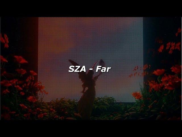 SZA - Far (Lyrics)