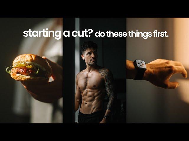 the first 3 things to do when STARTING A CUT.