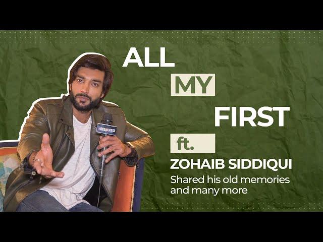 All My First Segment Ft. Zohaib Siddiqui, Shared His Old Memories & Many More | Exclusive Interview