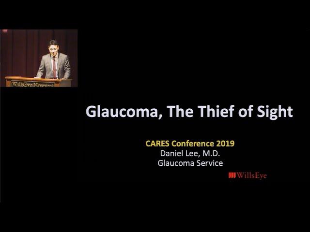 Glaucoma, The Thief of Sight - Daniel Lee, MD