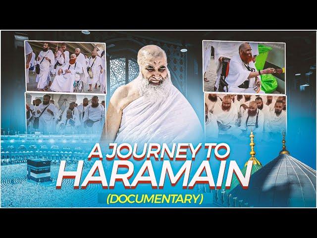 A Journey to Haramain (Documentary) | Hajj 2024 | Maulana Ilyas Qadri Ka Safr e Hajj | Dawateislami