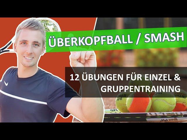 12 Drills For The Perfect Smash - How To Practice Tennis Smash - Group and Single Drills