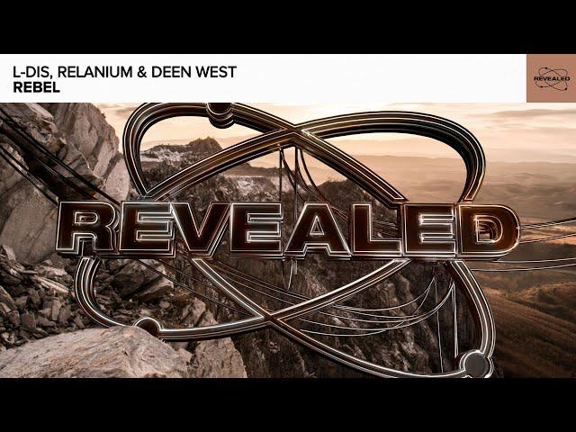 L-DIS, Relanium & Deen West - Rebel [FREE DOWNLOAD]