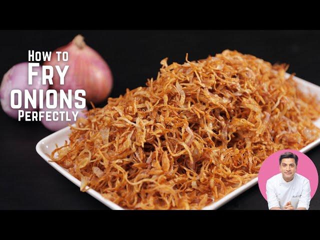 How to Perfectly Fry Onions for Biryani | How to Peel Chop Onions | Brown Onion Recipe | Chef Kunal