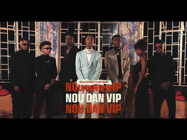 VIP - "Nou Dan VIP" (Helix Dynasty feat. So'Fresh) | Official Music Video