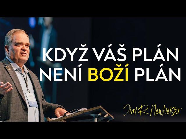 Když váš plán není Boží plán | Jim R. Newheiser