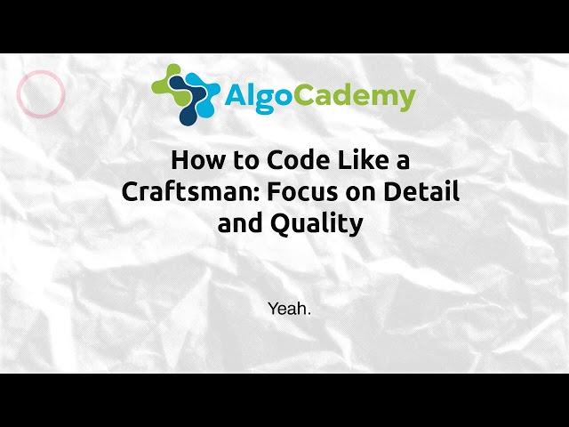 How to Code Like a Craftsman: Focus on Detail and Quality