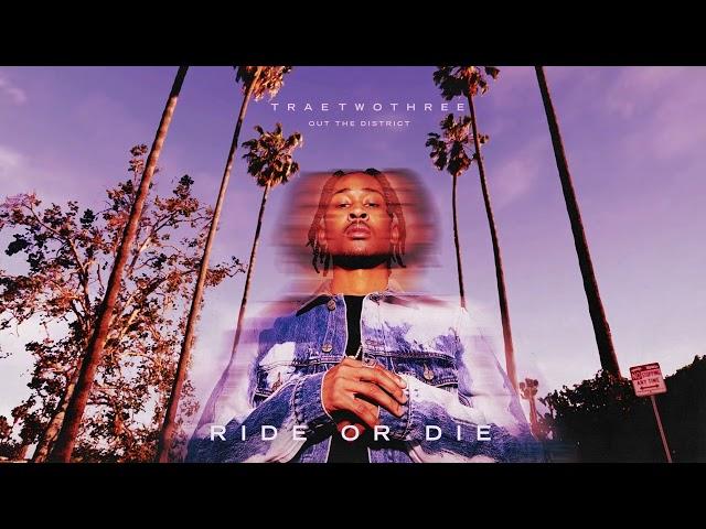 TRAETWOTHREE - Ride Or Die [Official Audio]