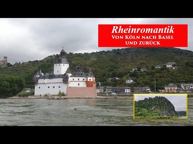 Rheinromantik  - Auf dem Rhein von Köln nach Basel und zurück