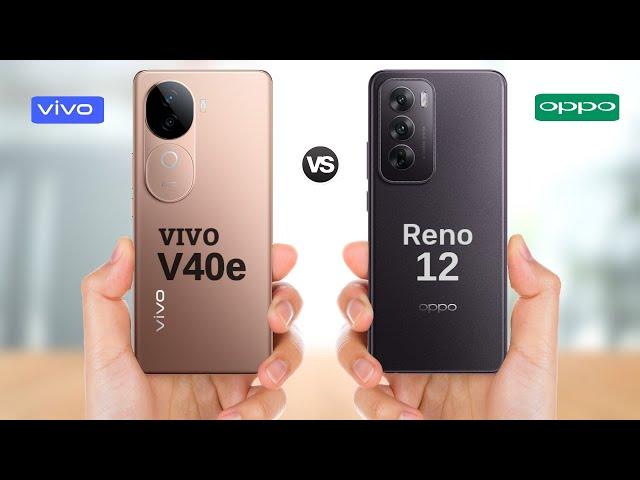 Vivo V40e 5g vs Oppo Reno 12 5g || Full Comparison