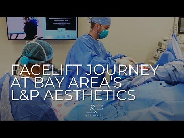 Facelift Journey at Bay Area's L&P Aesthetics