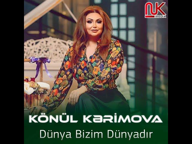 Konul Kerimova - Dunya Bizim Dunyadir 2023