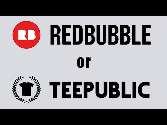 Redbubble vs TeePublic for Passive Income
