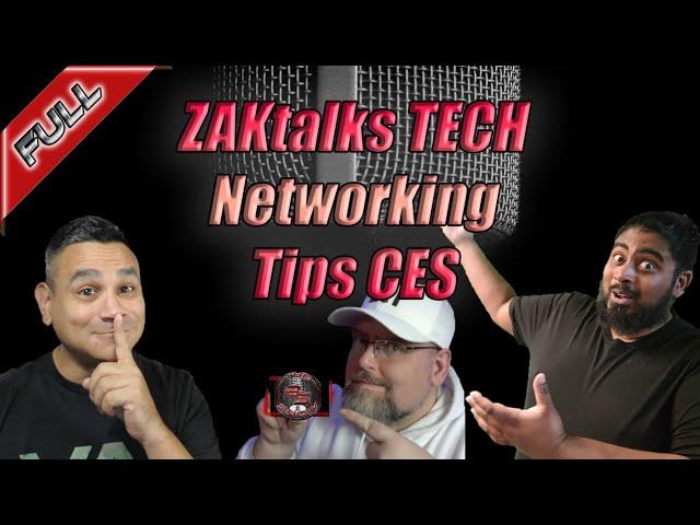 Networking at CES with @ZAKtalksTECH