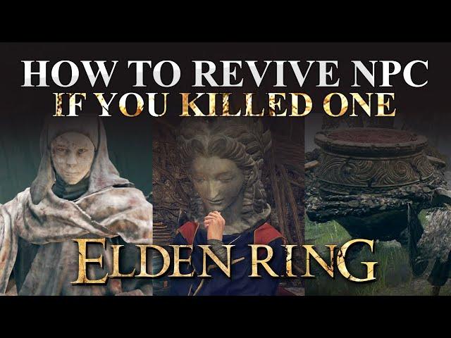 How to REVIVE NPC If you accidentally KILLED ONE in ELDEN RING (Game of the Year 2022)