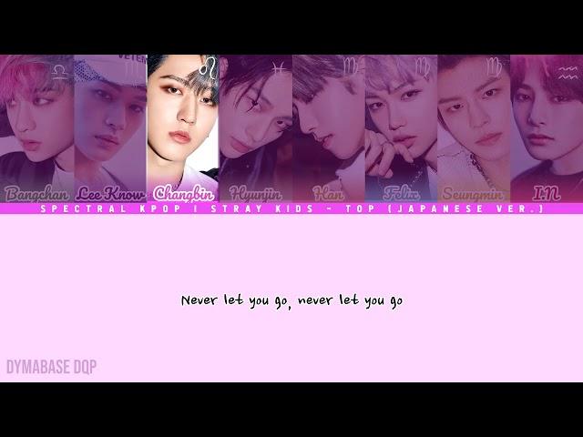  Stray Kids (스트레이 키즈) - TOP (Japanese ver.) [Kan/Rom/Eng] Color Coded Lyrics | Spectral KPOP