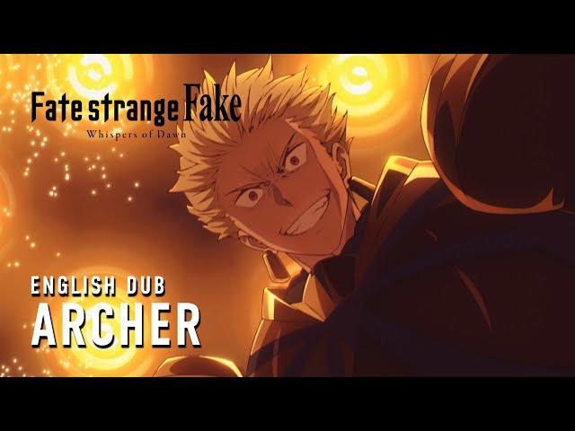 Fate/strange Fake -Whispers of Dawn- (English Dub) | ARCHER