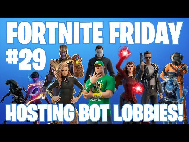 Fortnite Friday Livestream #29 - Hosting Bot Lobbies!