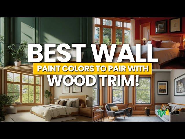 BEST WALL PAINT COLORS to Pair with Wood Trim