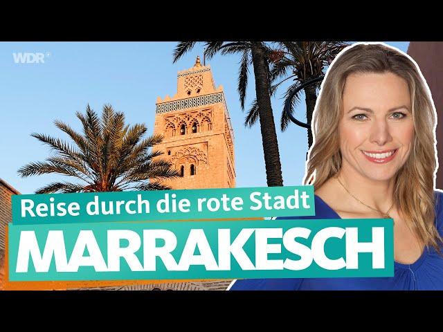 Marrakesch – Die rote Perle von Marokko | WDR Reisen