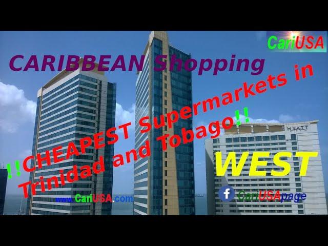 Trinidad and Tobago Cheapest Supermarkets - WEST