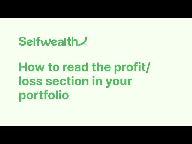 How to Read the Profit/Loss Section in your Portfolio | Selfwealth Tutorials