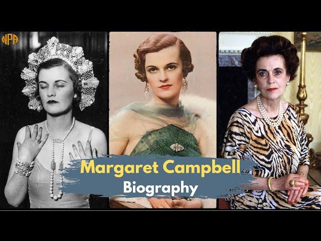 Margaret Campbell Biography: The Dirty Duchess Who Rocked High Society