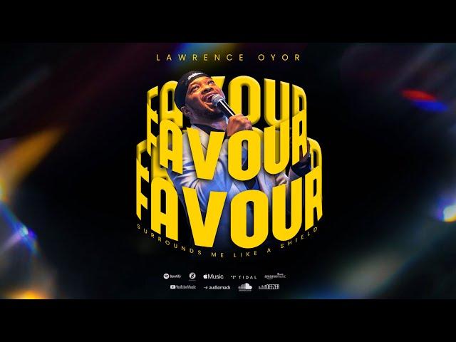 FAVOUR - Lawrence Oyor  #praise #love #prayer #gospelmusic #meditationmusic