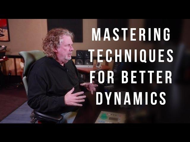 Mastering Techniques For Better Dynamics - ITL #105