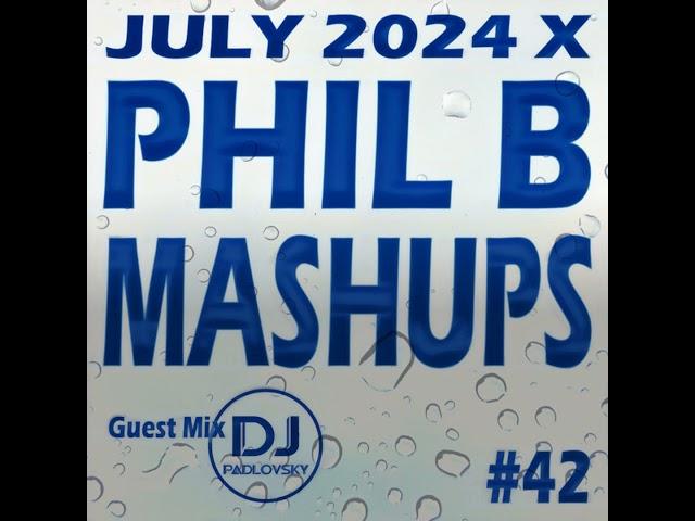 Phil B Mashups Show 42 (Extra) "Where Have You Been?" - 17th July 2024