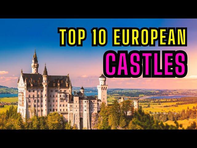 TOP 10 Most Beautiful Castles in Europe