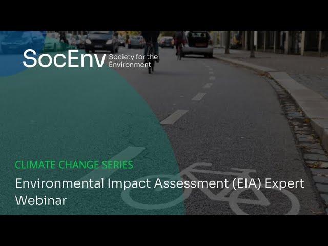 Environmental Impact Assessment (EIA) Expert Webinar // "Climate Change" Series