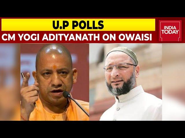 U.P CM Yogi Adityanath Talks About Asaduddin Owaisi & His Role In The Upcoming U.P Elections