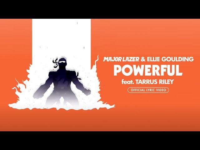 Major Lazer & Ellie Goulding - Powerful (feat. Tarrus Riley) [Official Lyric Video]