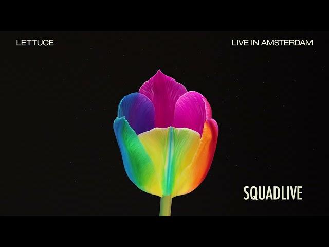  Lettuce - “Squadlive” - Live in Amsterdam [Official Audio]