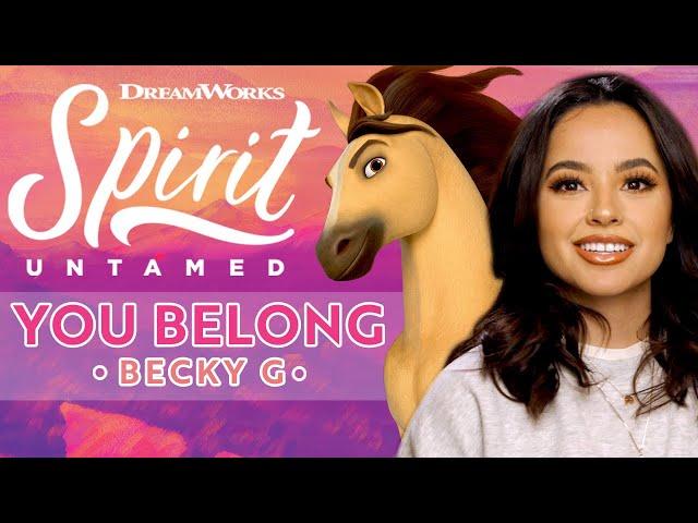 "You Belong" - Becky G | SPIRIT UNTAMED