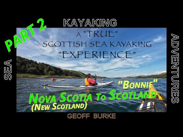 Nova Scotia to Scotland  Part 2:   A "True" Scottish Kayaking  Experience