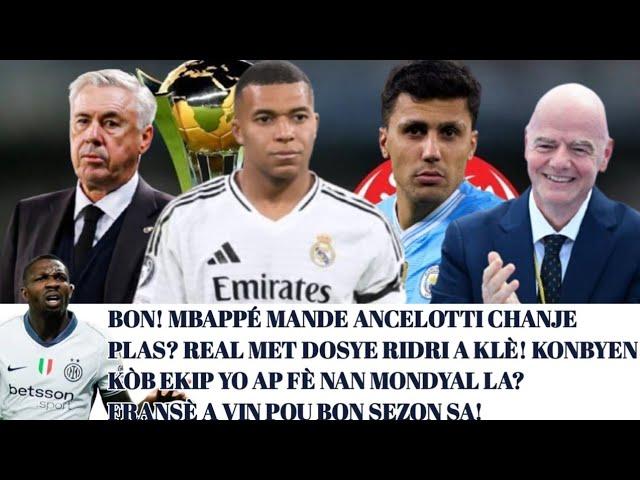 Bon! Mbappé mande Ancelotti chanje plas?Real met dosye Rodri a klè!Fransè a vin pou bon!