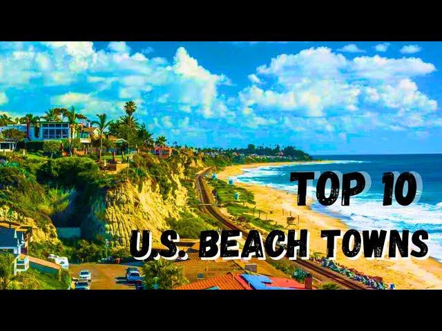 TOP 10 BEST BEACH TOWNS in the US